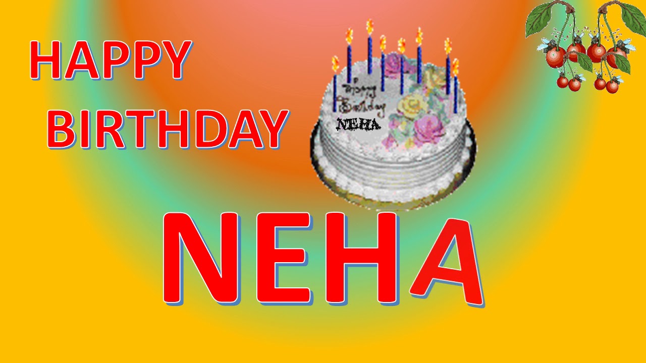 NEHA HAPPY BIRTHDAY TO YOU YouTube