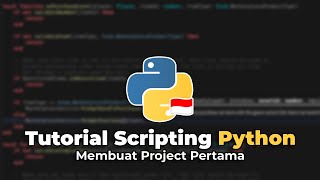 Tutorial Scripting Python Indonesia | Membuat Project Pertama
