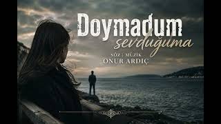 Onur ARDIÇ - DOYMADUM SEVDUĞUMA 