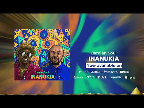 Damian Soul - Inanukia (Official Audio) SMS SKIZA 7918786 to 811