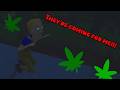 Getting chased on 420!