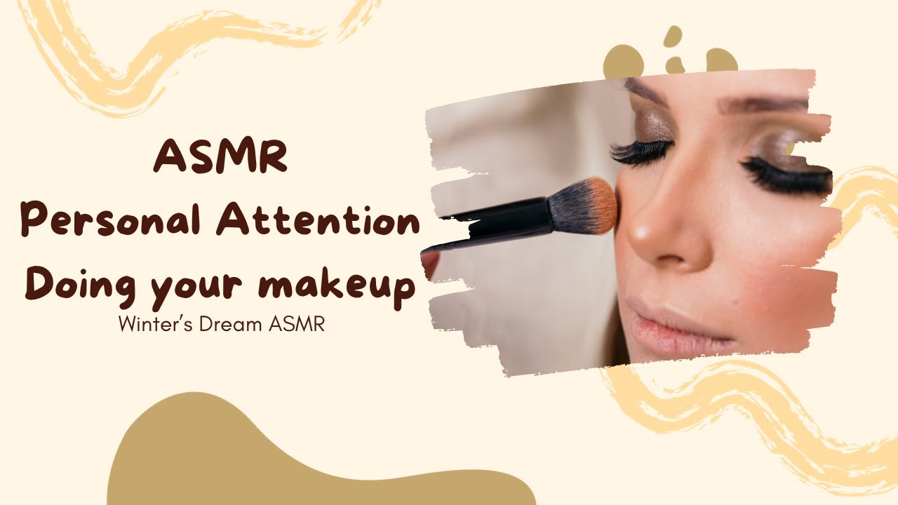 ASMR | Personal Attention | Doing your makeup - YouTube