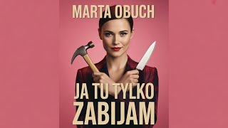 Download Lagu Ja tu tylko zabijam – Marta Obuch | Audiobook PL | Komedia kryminalna | Literatura współczesna MP3