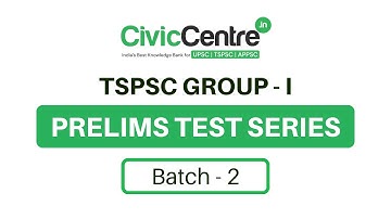 TSPSC Group 1 | Prelims Test Series - Batch 2 | CivicCentre UPSC TSPSC APPSC