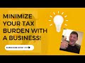 Minimize tax liability with a business