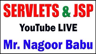 SERVLETS & JSP tutorials by Mr. Nagoor Babu Sir