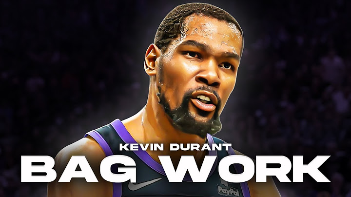 Bag Work: Kevin Durant