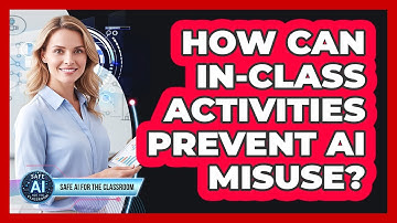 How Can In-Class Activities Prevent AI Misuse?
