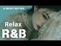【Relax R&B 189】Soft Haze / Late Night / for work / coffee time