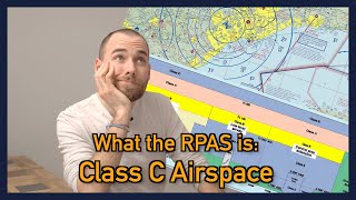 What The RPAS is: CLASS C AIRSPACE