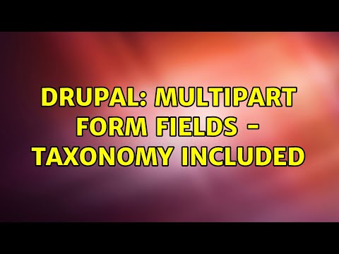 Drupal: Multipart Form Fields - Taxonomy Included