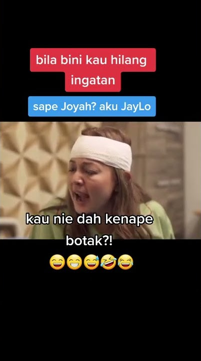 [Bila bini kau hilang ingatan] Siapa Joyah? Aku JLo la..Masakkk🤣🤣🤣