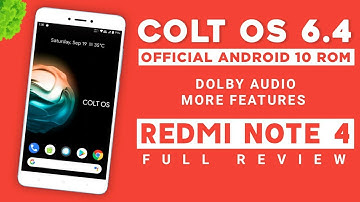 COLT OS 6.4 OFFICIAL ROM FOR REDMI NOTE 4 | ANDROID 10 | DOLBY AUDIO, MORE FEATURES | FULL REVIEW