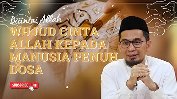 Wujud Cinta ALLAH Kepada Manusia Penuh Dosa - Ustad Adi Hidayat