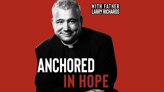 Anchored in Hope EP 122  Thursday, May 16, 2024