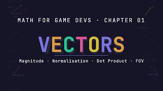 Vectors for Game Dev: A Visual Guide