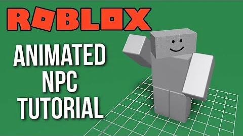 ROBLOX Tutorial - Animated NPC