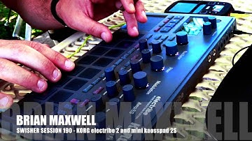 190 - Korg electribe 2 and Mini Kaoss Pad 2S - swisher session 190 - Brian Maxwell