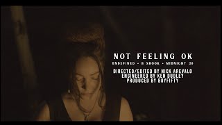 Undefined - Not Feeling Ok Ft. B-Shook And Midnight30 Official Music Video