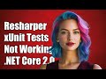 Resharper xUnit tests not working after installing .NET Core 2.0