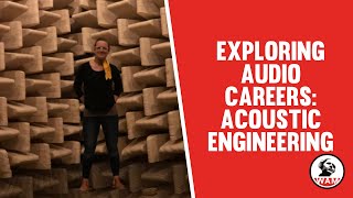 Exploring Audio Careers: Acoustic Engineering | #WAMeverywhere