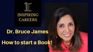 Inspiring Careers - Dr. Bruce James (Author, Singer, Businessman)