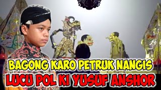 BAGONG KARO PETRUK SEDIH BIKIN NGAKAK | KI YUSUF ANSHOR