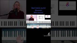 Bad Habits by Ed Sheeran mini piano tutorial