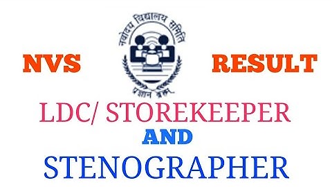 NVS LDC/STORESKEEPER AND STENOGRAPHER RESULT 2018