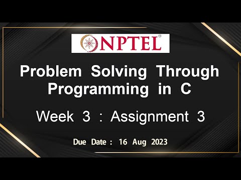 NPTEL Problem Solving Through Programming In C ASSIGNMENT 3 ANSWERS 2023 - July