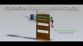 Fabrication of swaging Machine | Forming Machine | Mechanical Project