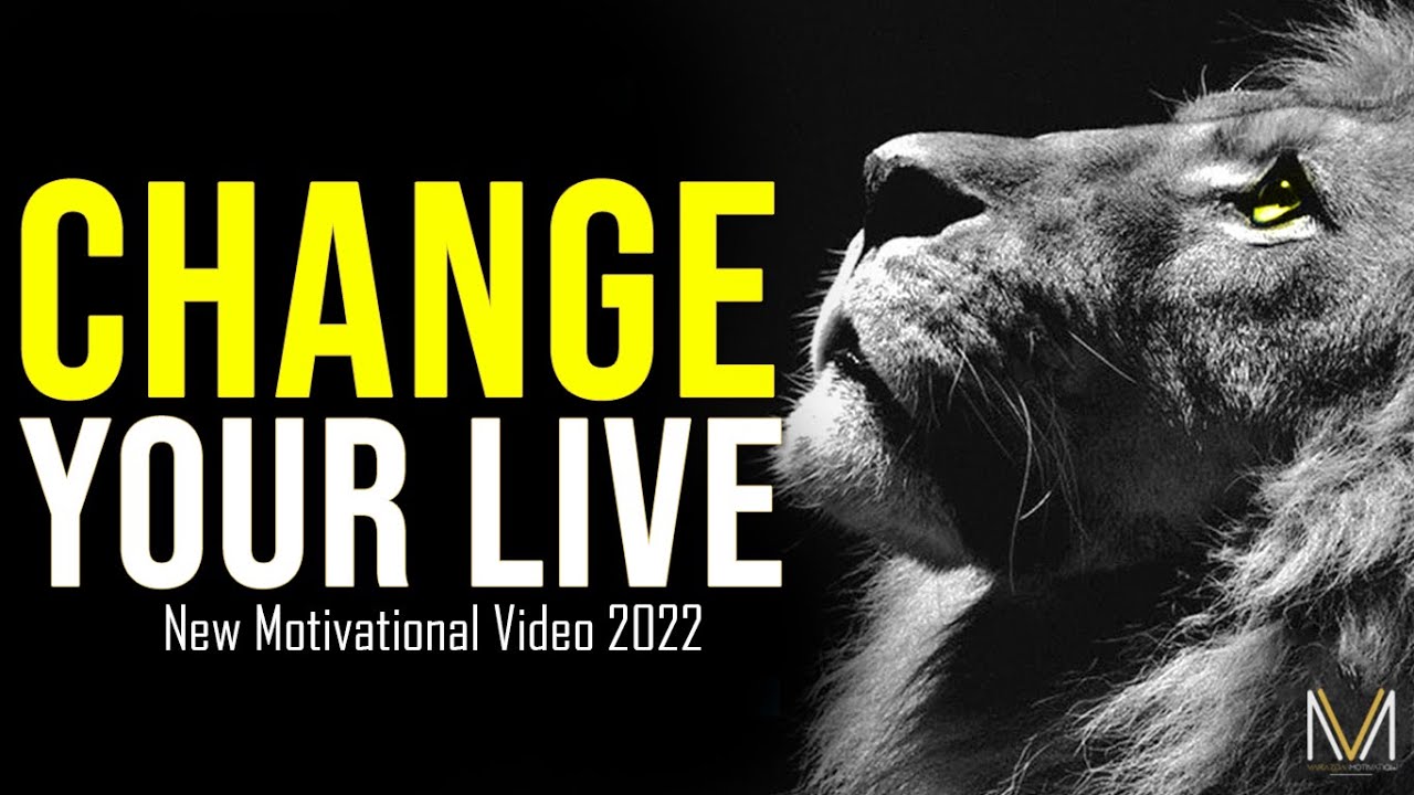 Make The Right Changes In Your Life - Great Motivation 2022 - YouTube