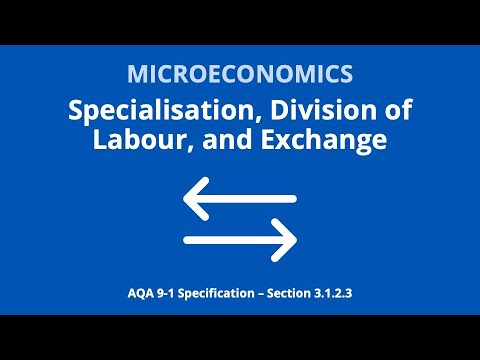 Specialisation, Division of Labour, and Exchange