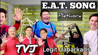 E.A.T. SONG by Plethora #LegitDabarkads TVJ OriginalEatBulaga