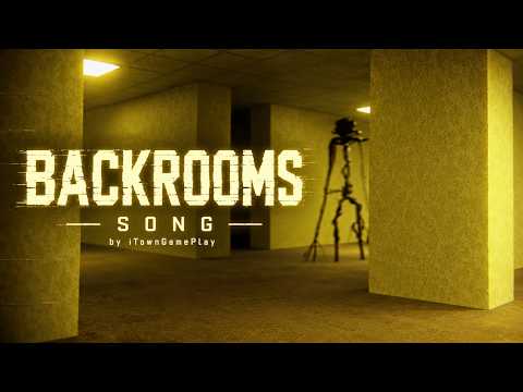 BACKROOMS SONG by iTownGamePlay