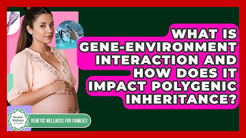 What Is Gene-environment Interaction And How Does It Impact Polygenic Inheritance?