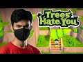 Trees Hate You Demo 🌲🙄 | Don't Miss The Last Moment 