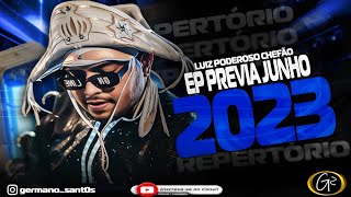 LUIZ PODEROSO CHEFÃO EP PREVIA JUNHO 2023 MUSICAS NOVAS PRA PRA PAREDÃO 2023