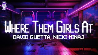 David Guetta, Flo Rida, Nicki Minaj ⚡ Where Them Girls At \/ Lyrics