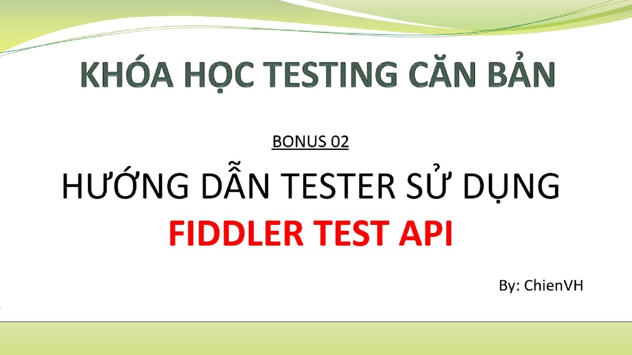 Hướng Dẫn Tester Sử Dụng Fiddler Test Api