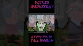 Story 10 Tall Woman Wicked Wednesday Horror Story