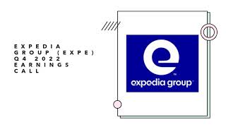 Expedia Group $EXPE Q4 2022 Earnings Call
