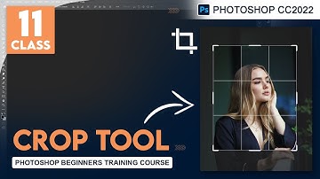 Class 11 | Crop Tool | How to use crop tool in Photoshop CC 2022