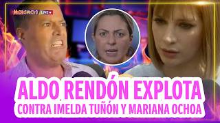 Aldo Rendón explota contra Imelda Tuñón y Mariana Ochoa / MICHISMECITO