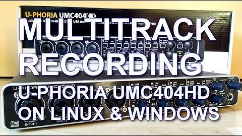 Review and Test - Behringer U-Phoria UMC404HD Multitrack Recording with Ardour and Mixcraft
