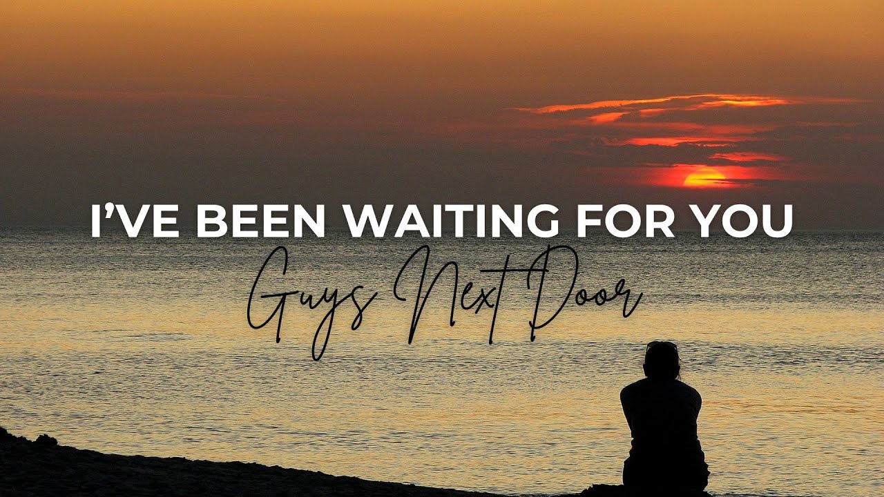 Guys Next Door - I've Been Waiting For You (HD Lyrics Video)