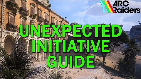 ARC Raiders Unexpected Initiative Guide