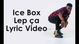 Ice Box - Lep Ça (official Lyric video)