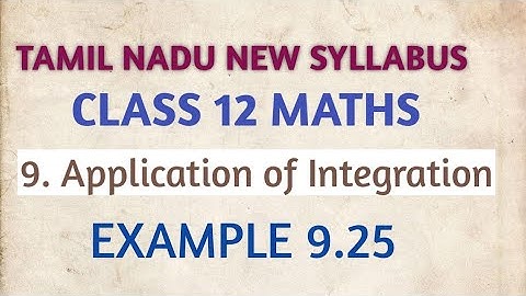 #12thmaths EXAMPLE 9.25 #tnsyllabus APPLICATION OF INTEGRAL CALCULUS