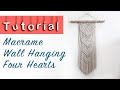 New Tutorial Macrame Wall Hanging Four Hearts